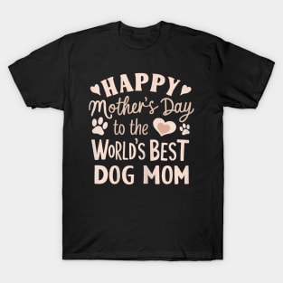 Mother's Day To The World Best Dog Mom T-Shirt